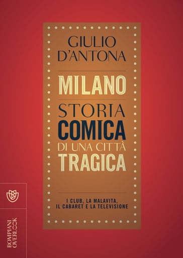 Milano. Storia comica di una città tragica - Claudio Bisio - Giulio D