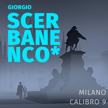 Milano calibro 9 - Giorgio Scerbanenco