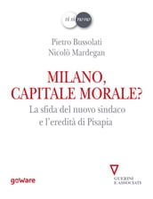 Milano, capitale morale? La sfida del nuovo sindaco e l eredità di Pisapia