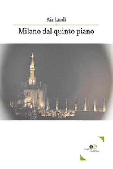 Milano dal quinto piano - Aia Landi