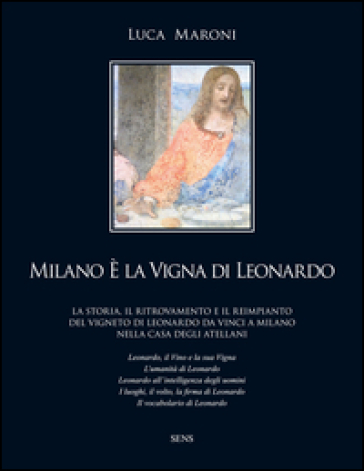Milano è la vigna di Leonardo - Luca Maroni