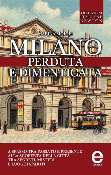 Milano perduta e dimenticata - Marina Moioli