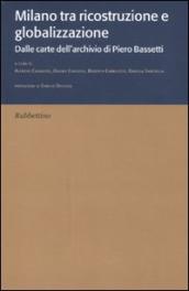 Milano tra ricostruzione e globalizzazione. Dalle carte dell