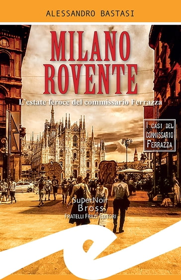 Milano rovente - Alessandro Bastasi