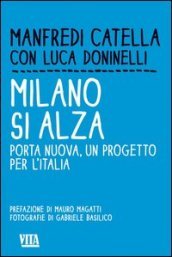 Milano si alza. Porta nuova, un progetto per l Italia