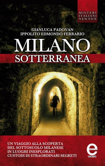 Milano sotterranea - Gianluca Padovan - Ippolito Edmondo Ferrario