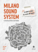 Milano sound system. 100 anni di suoni all ombra del Duomo. Ediz. illustrata