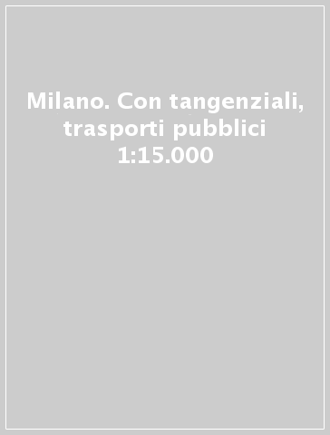 Milano. Con tangenziali, trasporti pubblici 1:15.000