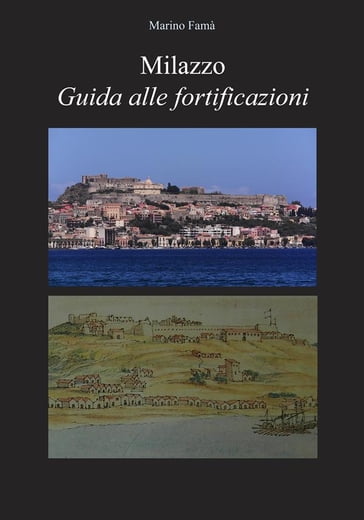 Milazzo Guida alle fortificazioni - Marino Famà