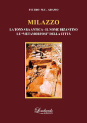 Milazzo (la tonnara antica - il nome bizantino - le «metamorfosi» della città)