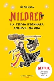 Mildred, la strega imbranata colpisce ancora