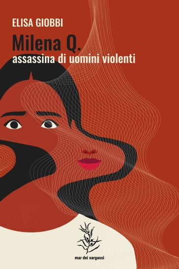 Milena Q. - Assassina di uomini violenti - Elisa Giobbi