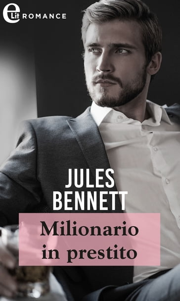 Milionario in prestito (eLit) - Jules Bennett