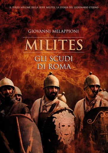 Milites - Gli scudi di Roma - Giovanni Melappioni
