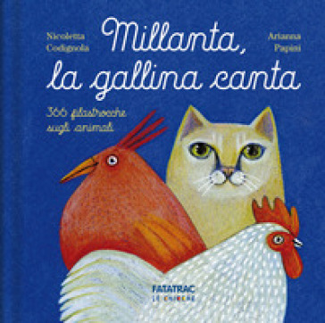 Millanta, la gallina canta. Ediz. a colori - Nicoletta Codignola