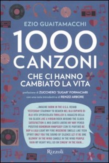 Mille canzoni che ci hanno cambiato la vita - Ezio Guaitamacchi