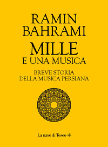 Mille e una musica. Breve storia della musica persiana - Ramin Bahrami