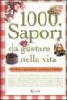 Mille sapori da gustare nella vita. Prodotti, specialità e profumi d Italia