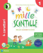 Mille scintille. Quattro caratteri. Per la Scuola elementare. Con e-book. Con espansione online. Vol. 1