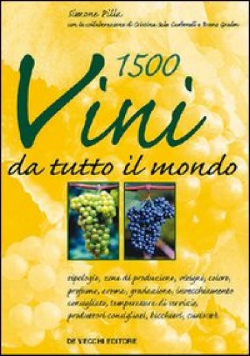 Millecinquecento vini da tutto il mondo - Cristina Sala Carbonell - Bruno Grelon - Simone Pilla