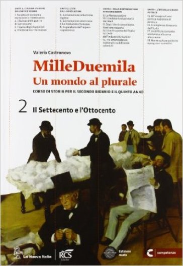 Milleduemila. Un mondo al plurale. Per le Scuole superiori. Con e-book. Con espansione online. 2: Il Settecento e l'Ottocento - Valerio Castronovo