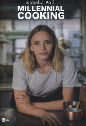 Millennial cooking - Isabella Potì