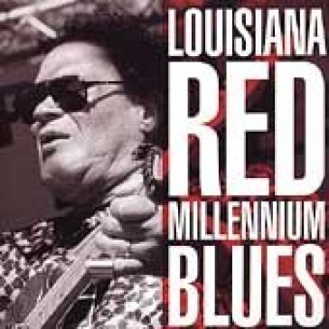 Millennium blues - Louisiana Red