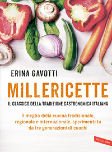 Millericette. Il classico della tradizione gastronomica italiana - Erina Gavotti
