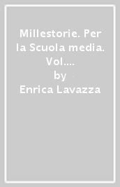 Millestorie. Per la Scuola media. Vol. 2: Letteratura dalle origini all Ottocento. Storia dell età moderna