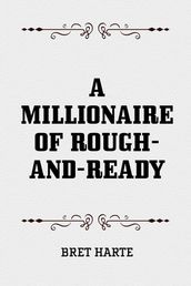 A Millionaire of Rough-and-Ready