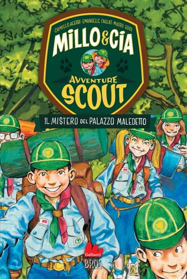 Millo & Cia - Avventure scout. Il mistero del palazzo maledetto - Emanuelle Caillat - Camillo Acerbi