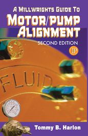 A Millwright s Guide to Motor Pump Alignment