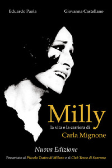 Milly. La vita e la carriera di Carla Mignone - Giovanna Castellano - Eduardo Paola