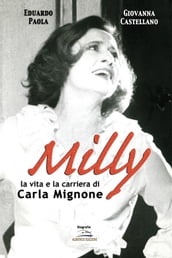 Milly. La vita e la carriera di Carla Mignone