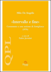 Milo De Angelis. «Intervallo e fine». Commento a una sezione di «Somiglianze» (1976)