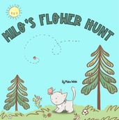 Milo s Flower Hunt: A Charming Storybook About Flowers, Friendship and Fun