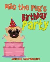 Milo the Pug s Birthday Party