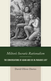 Milton s Socratic Rationalism