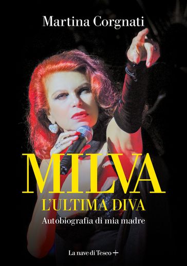 Milva. L'ultima diva - Martina Corgnati