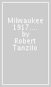 Milwaukee 1917. Uno scontro tra italoamericani