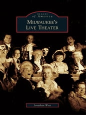 Milwaukee s Live Theater