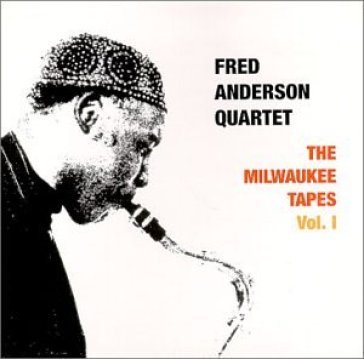 Milwaukee tapes vol.1 - FRED QUART ANDERSON