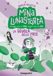 Mina Lunastorta vol 1 - La scuola delle fate