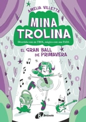 Mina Trolina, 2. El Gran Ball de Primavera