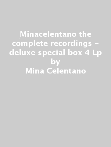 Minacelentano the complete recordings - deluxe special box 4 Lp - Mina Celentano