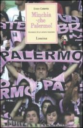 Minchia che Palermo! Romanzo di un amore rosanero