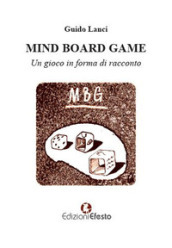 Mind board game. Un gioco in forma di racconto