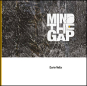 Mind the gap. Dalla strada allo studio. Ediz. multilingue