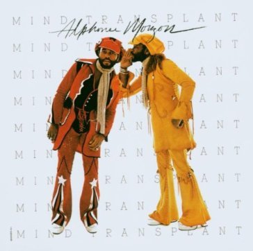 Mind transplant - Alphonse Mouzon