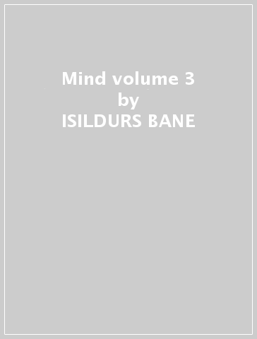 Mind volume 3 - ISILDURS BANE